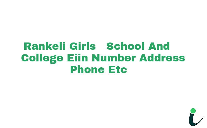 Rankeli Girls  School And College EIIN Number Phone Address etc