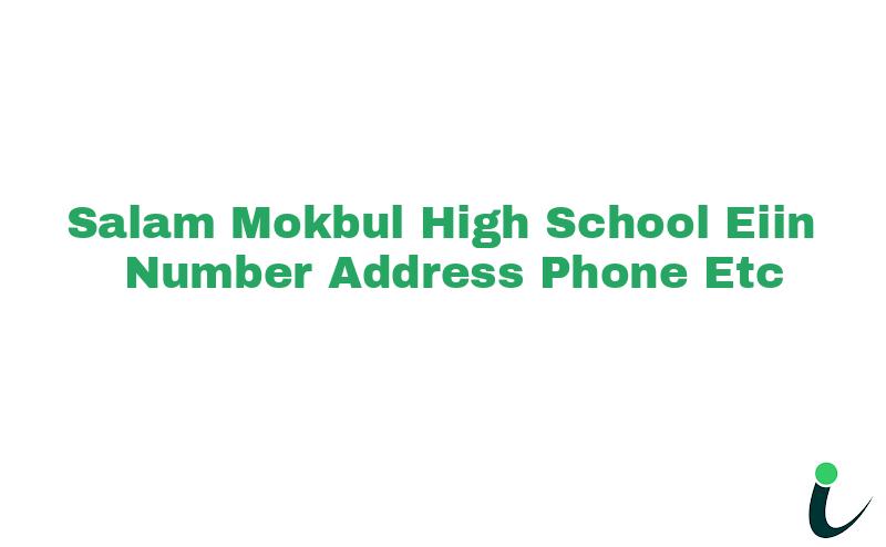 Salam Mokbul High School EIIN Number Phone Address etc