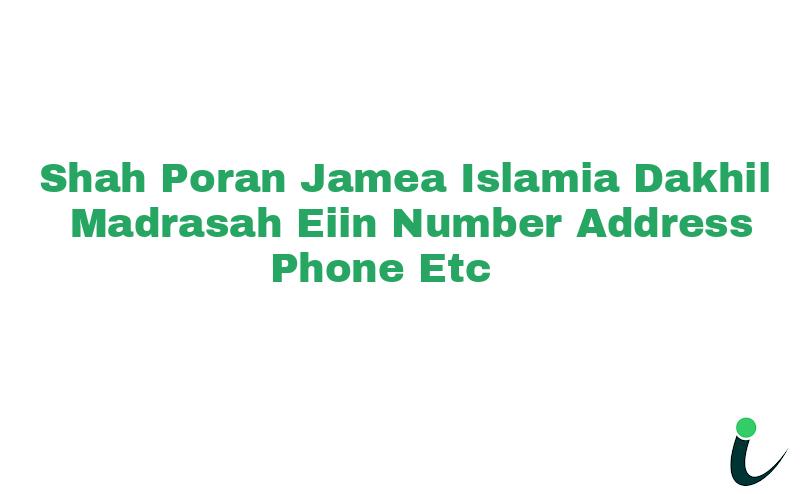 Shah Poran Jamea Islamia Dakhil Madrasah EIIN Number Phone Address etc