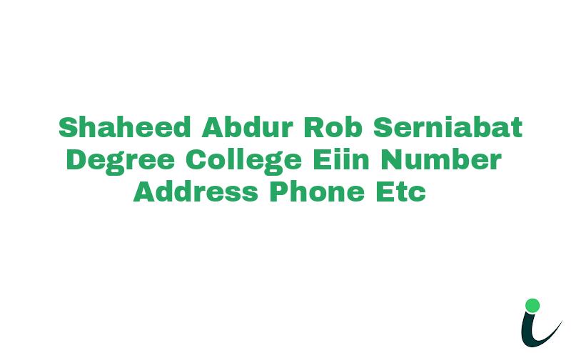 Shaheed Abdur Rob Serniabat Degree College EIIN Number Phone Address etc