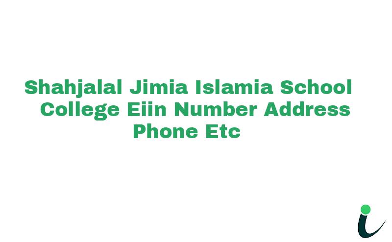 Shahjalal Jimia Islamia School &College EIIN Number Phone Address etc