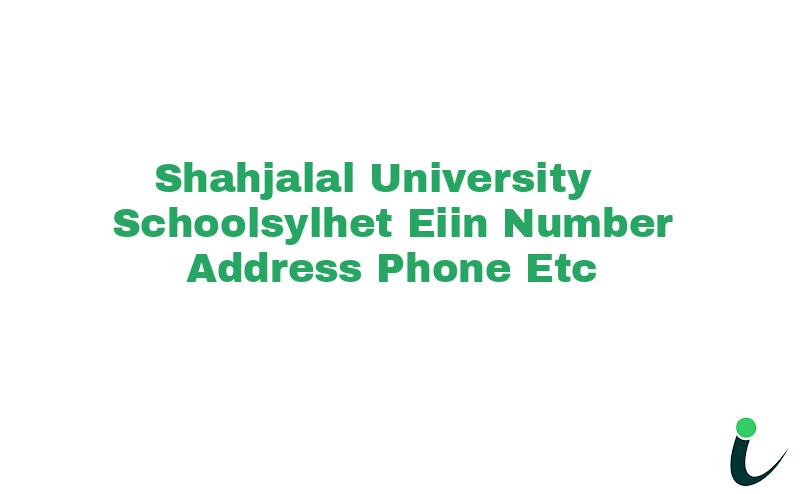 Shahjalal University School,Sylhet EIIN Number Phone Address etc