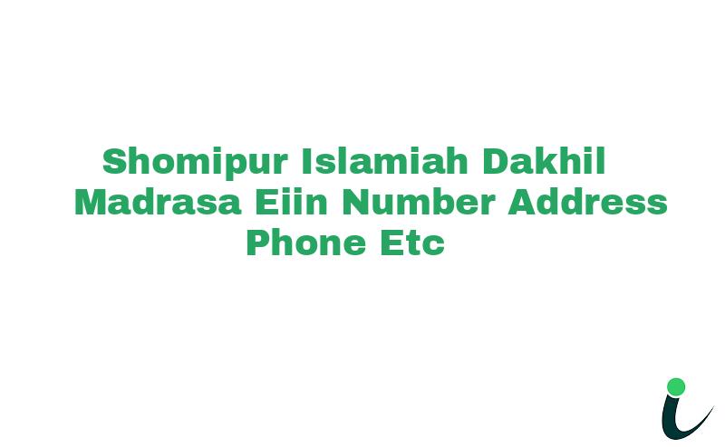 Shomipur Islamiah Dakhil Madrasa EIIN Number Phone Address etc