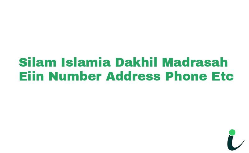 Silam Islamia Dakhil Madrasah EIIN Number Phone Address etc