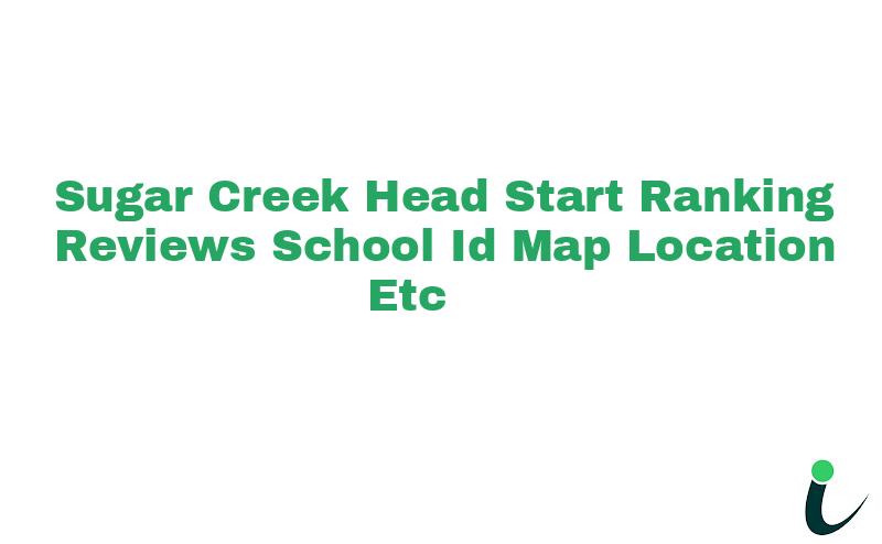 Sugar Creek Head Start Ranking Reviews School ID Map Location etc