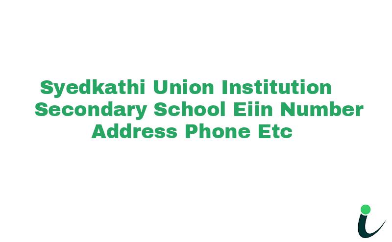 Syedkathi Union Institution Secondary School EIIN Number Phone Address etc