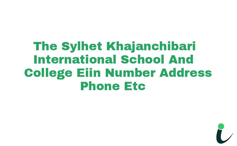 The Sylhet Khajanchibari International School And College EIIN Number Phone Address etc