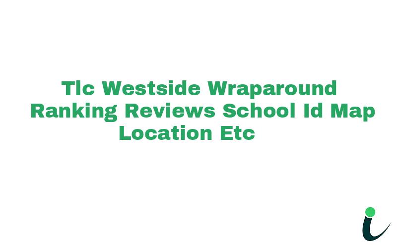 Tlc Westside Wraparound Ranking Reviews School ID Map Location etc