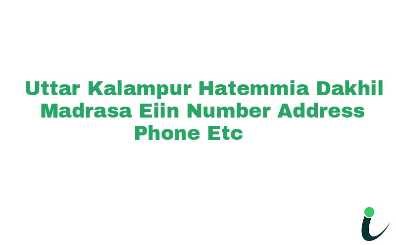 Uttar Kalampur Hatemmia Dakhil Madrasa EIIN Number Phone Address etc