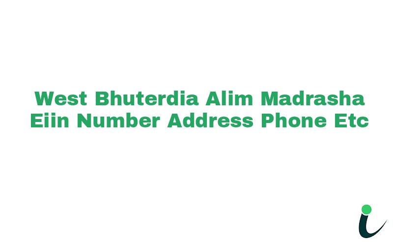 West Bhuterdia Alim Madrasha EIIN Number Phone Address etc