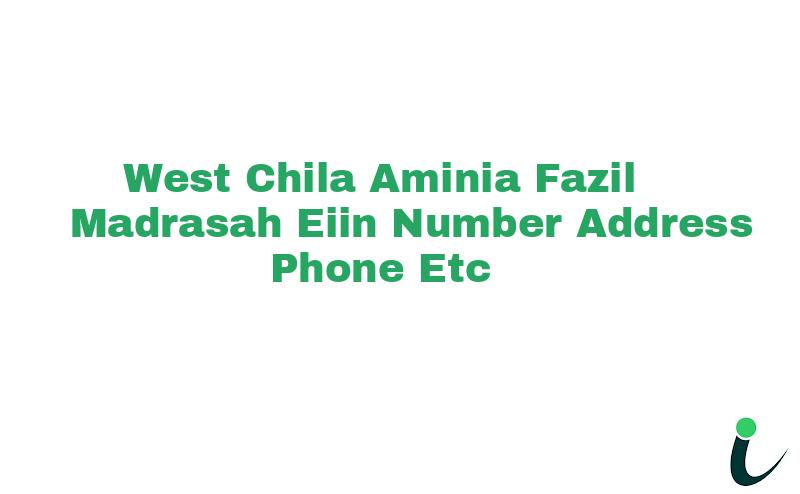West Chila Aminia Fazil Madrasah EIIN Number Phone Address etc