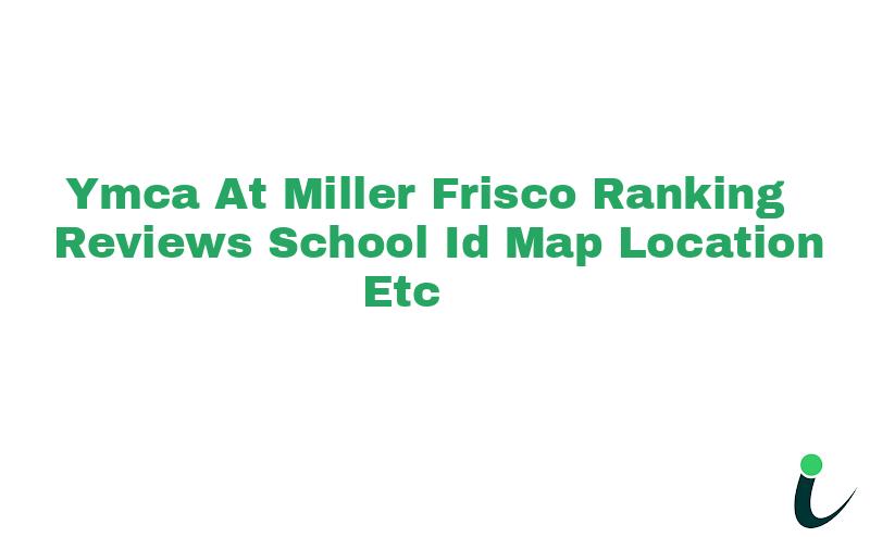 Ymca At Miller Frisco Ranking Reviews School ID Map Location etc