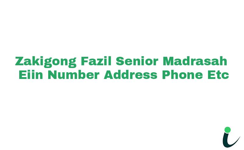 Zakigong Fazil Senior Madrasah EIIN Number Phone Address etc