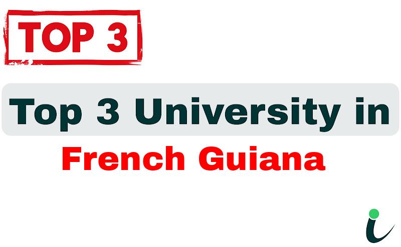 Top 3 University in French Guiana