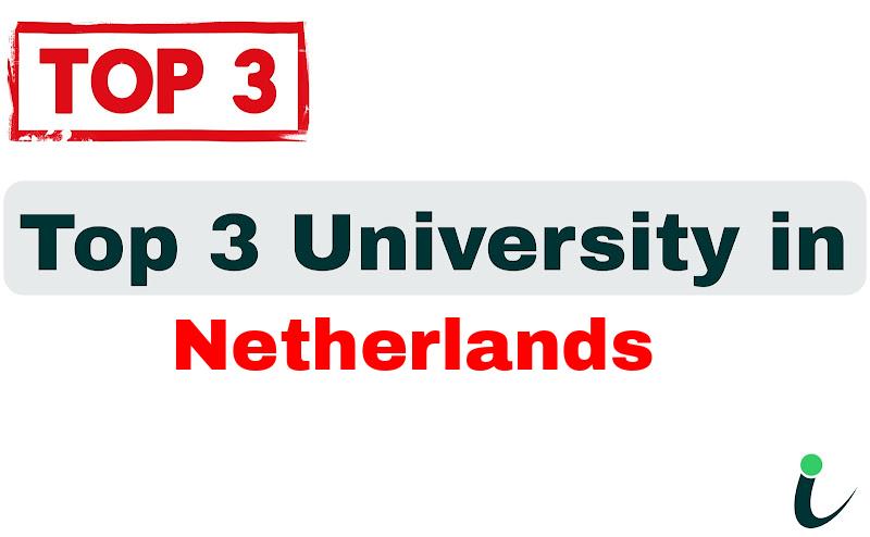 Top 3 University in Netherlands