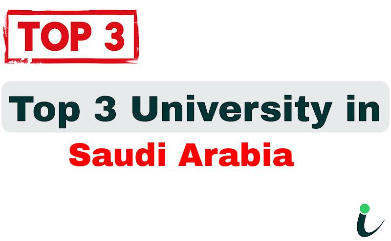 Top 3 University in Saudi Arabia